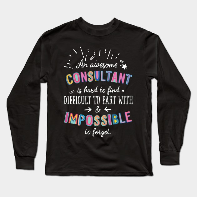 An awesome Consultant Gift Idea - Impossible to Forget Quote Long Sleeve T-Shirt by BetterManufaktur